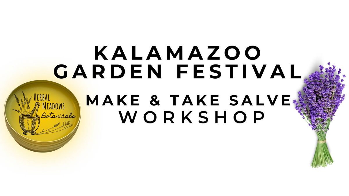 Kalamazoo Garden Festival Salve Workshop