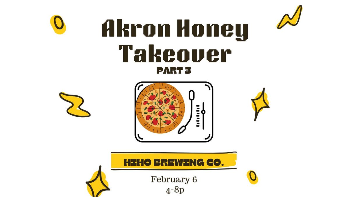 Akron Honey Takeover Part 3