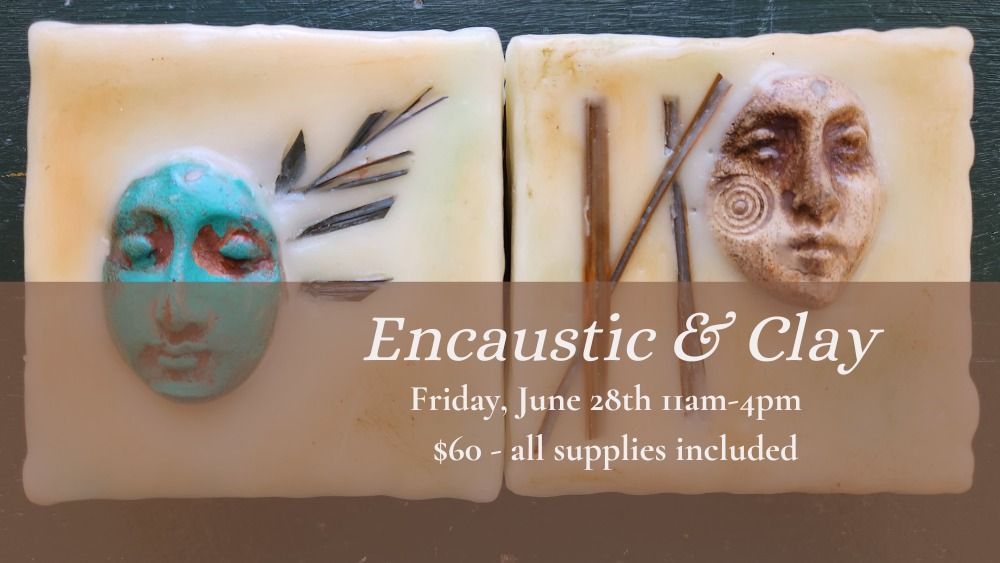 Encaustic and Clay