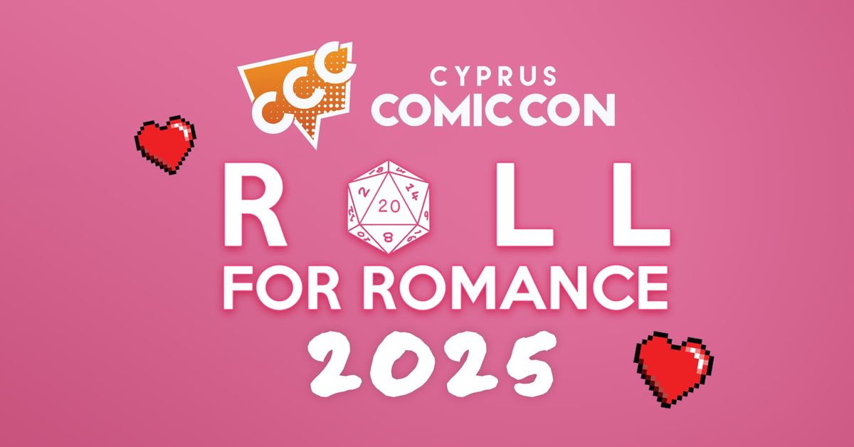 Roll for Romance 2025 by Cyprus Comic Con