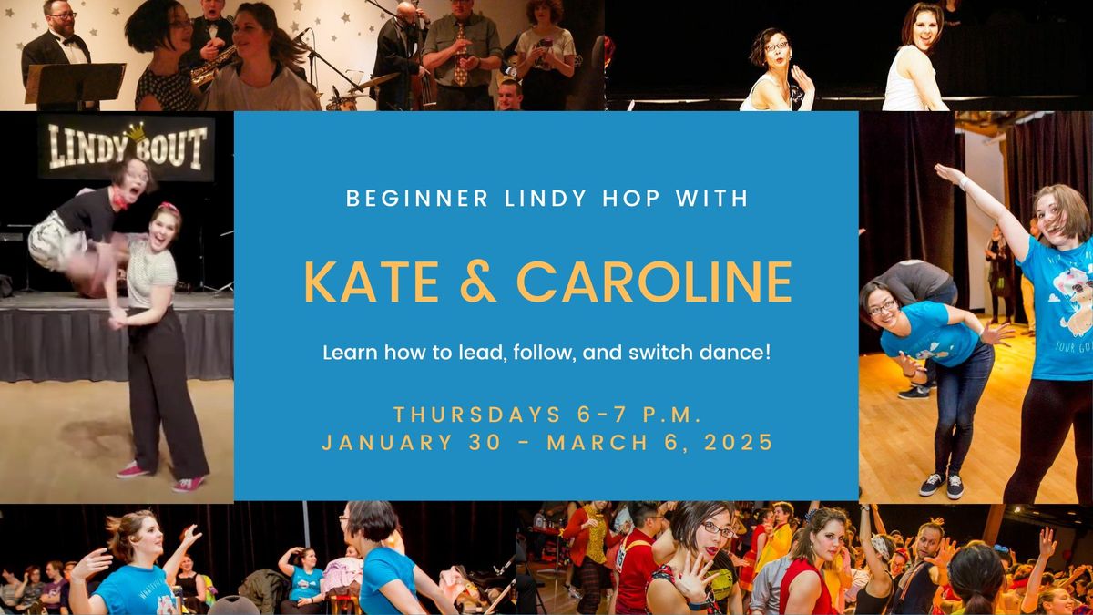 Beginner Lindy Hop (both roles and switch dancing) with Kate and Caroline!