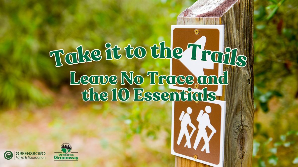 Take it to the Trails: Leave No Trace and the 10 Essentials