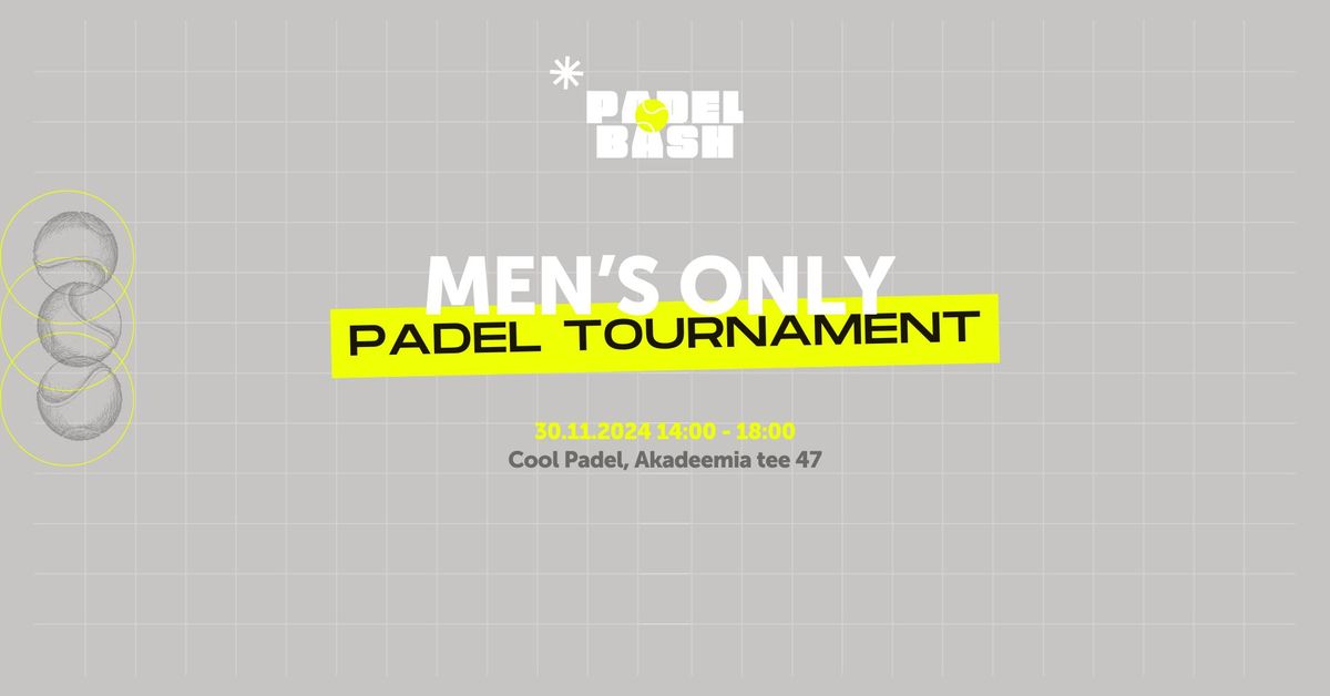 MEN'S ONLY #1 \ud83d\udd74PADEL CUP | 30.11.24