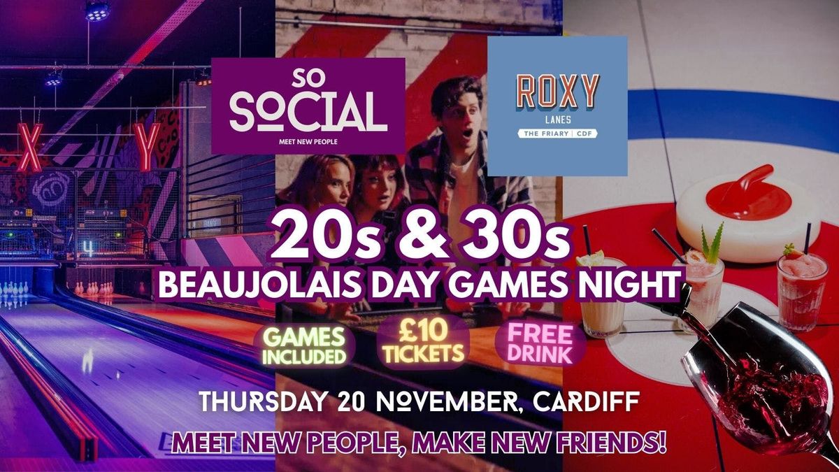 Beaujolais Day Games Night (20s &amp; 30s) \ud83c\udfaf\ud83c\udf7b | SoSocial x Roxy Lanes Cardiff