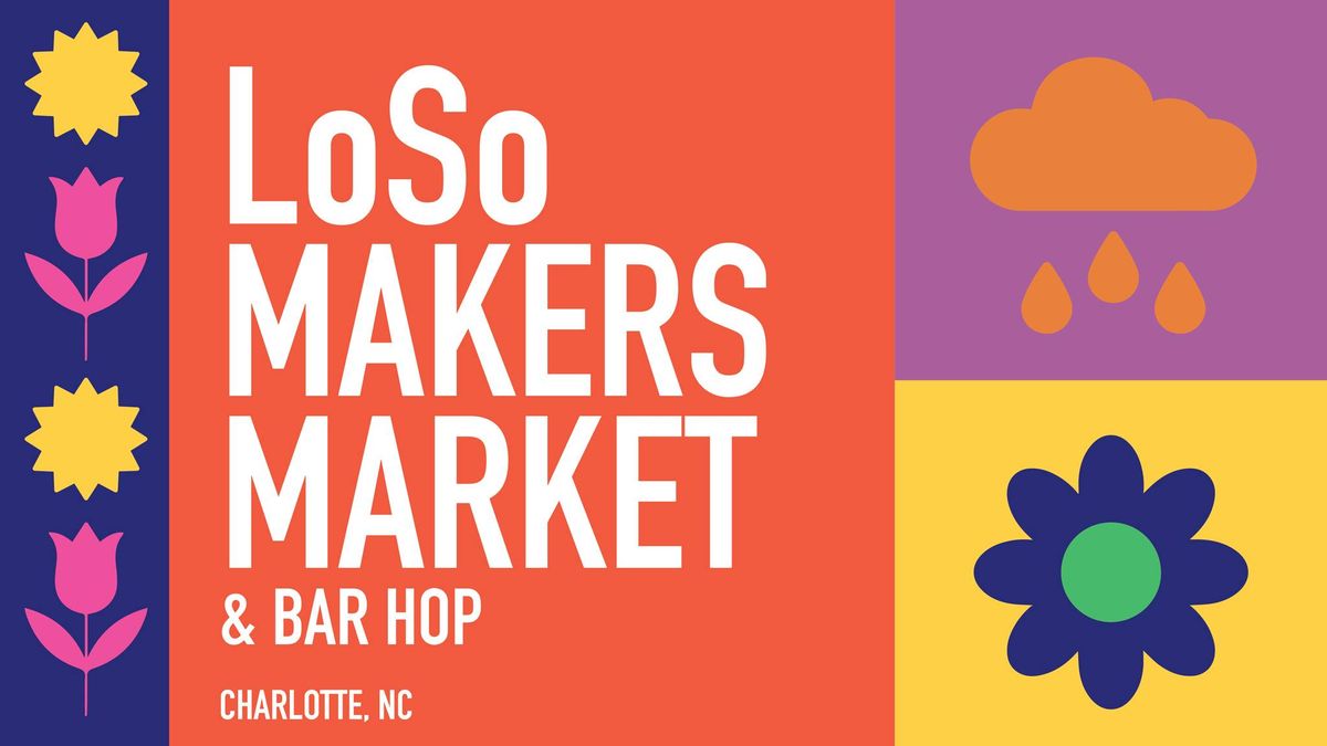LoSo Makers Market & Bar Hop