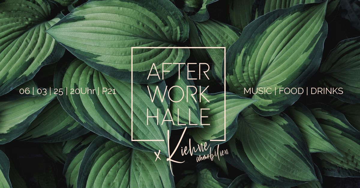 \/\/ AFTER WORK x Kiehne Immobilien