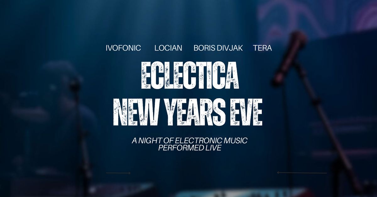 ECLECTICA - NEW YEARS EVE PARTY 