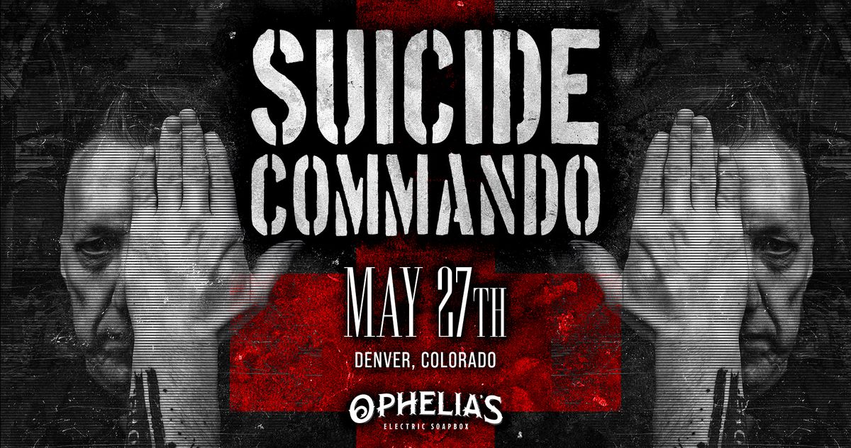 SUICIDE COMMANDO | CLOCKWORK ECHO | HEX CASSETTE at OPHELIA'S DENVER