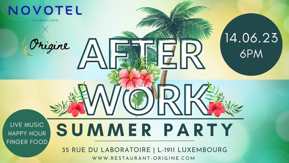 Afterwork "Summer Party" by Origine & Novotel Luxembourg Centre
