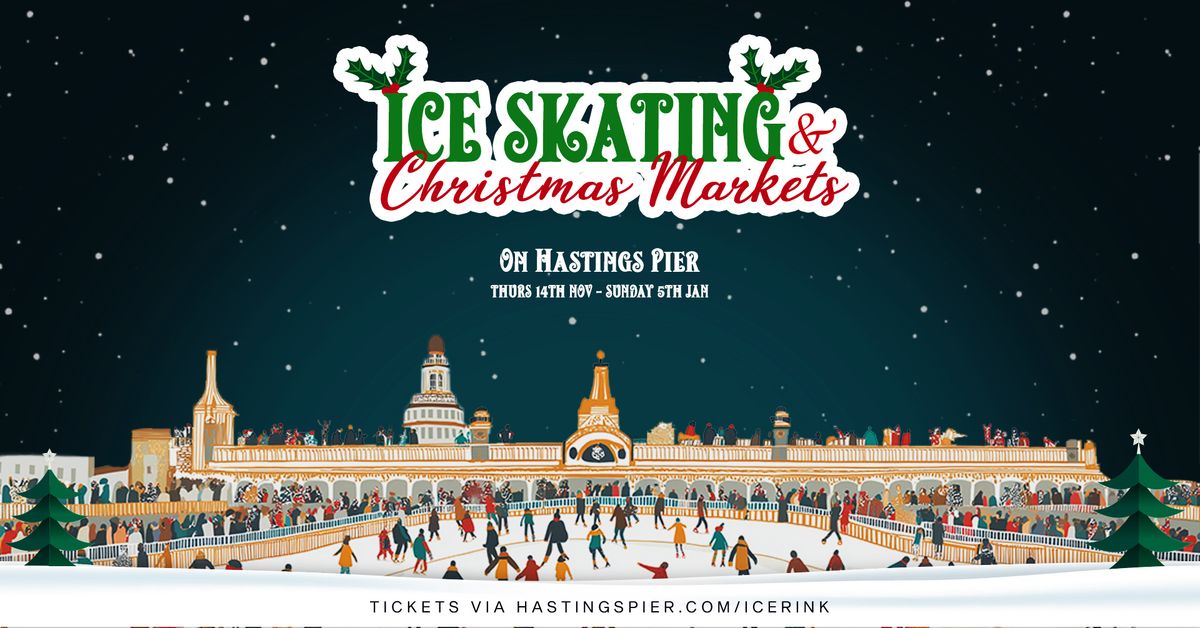 Ice Skating & Christmas Markets on Hastings Pier