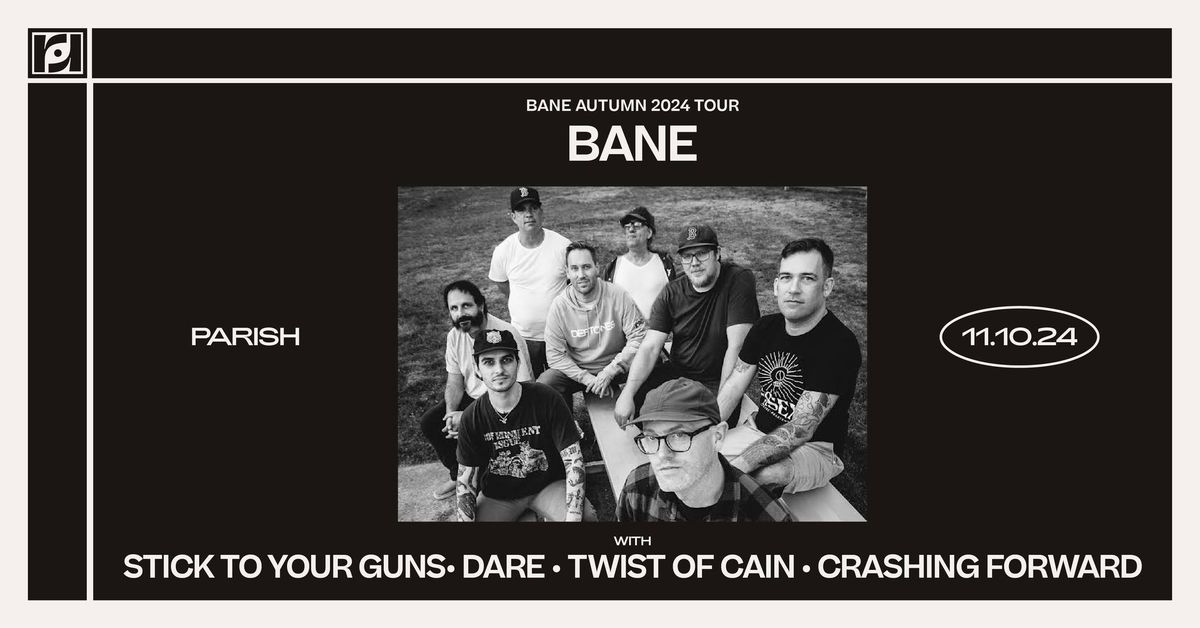 Resound Presents:Bane w\/Stick To Your Guns, Dare, Twist Of Cain,& Crashing Forward @ Parish on 11\/10