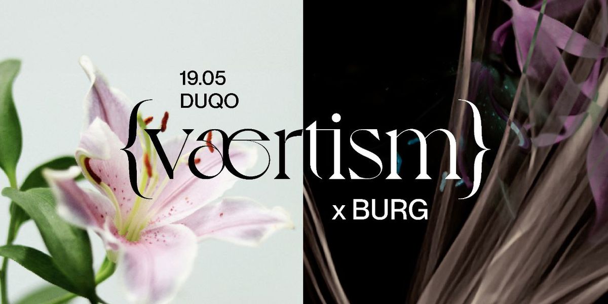 VAERTISM x BURG | DUQO | SUNDAY | 19.05.2024