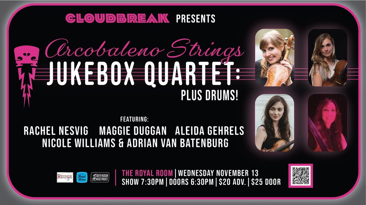 Cloudbreak Presents: Arcobaleno Strings "Jukebox Quartet" plus drums! 