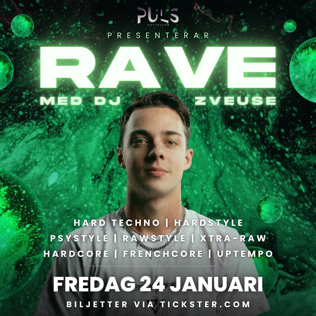 Rave med DJ ZVEUSE \/ 24 Januari \/ Puls Nattklubb