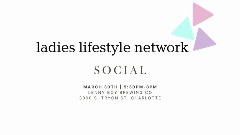Ladies Lifestyle Network Social!