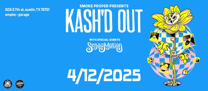 Empire Presents: Kash'd Out w\/ Sensamotion in the Garage