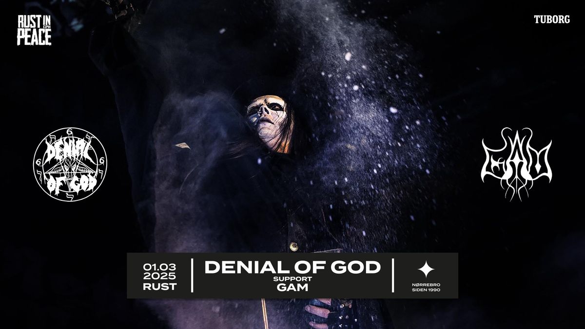 Rust In Peace: Denial Of God + GAM