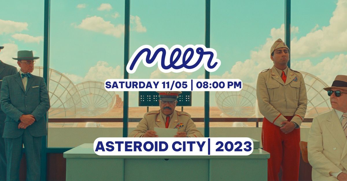 Asteroid City | 2023 \ud83c\udfa5  MEER movie club - Every Saturday night 