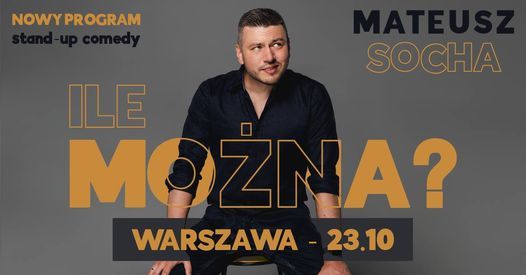 II TERMIN! Warszawa - COS Torwar! Mateusz Socha - "Ile Mo\u017cna?"