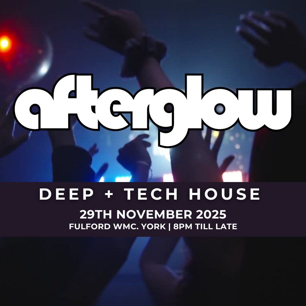 AFTERGLOW - Deep + Tech House Experience