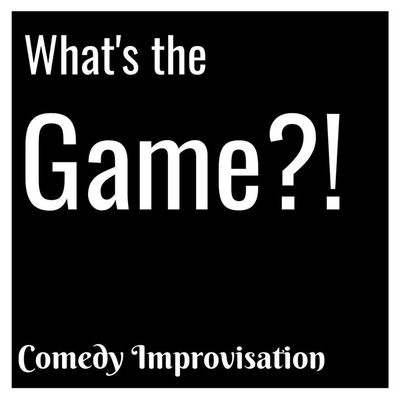 What's The Game!? Improv Shows