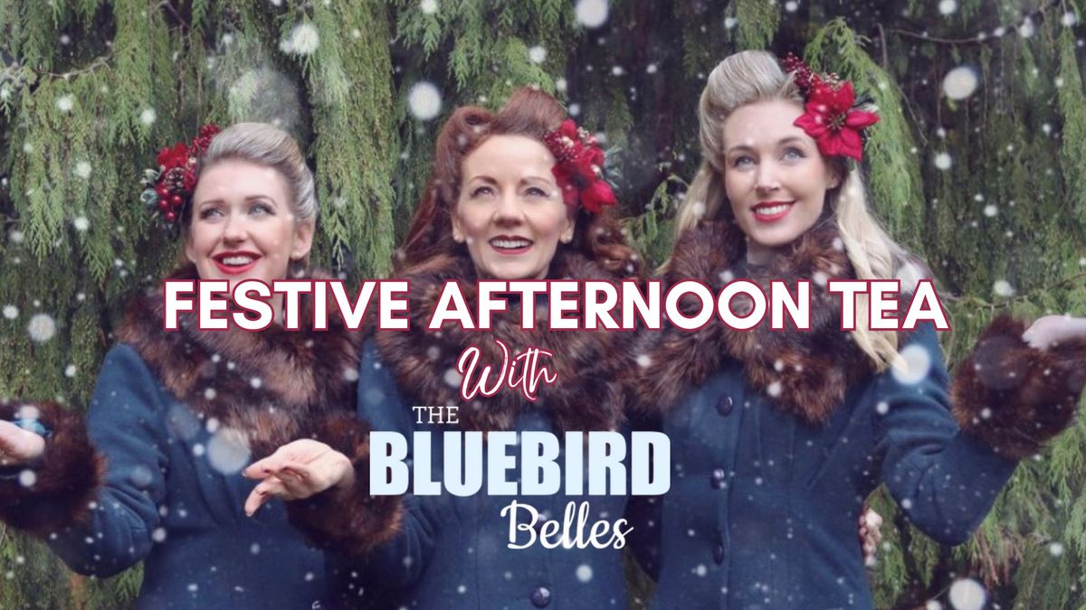 Festive Afternoon Tea with The Bluebird Belles