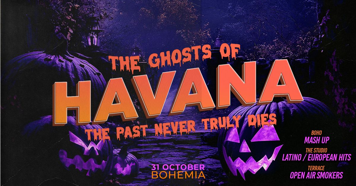 \ud83c\udf83\ud83d\udc7b HAVANA - THE GHOSTS OF HAVANA \ud83d\udc7b\ud83c\udf83 TICKETS FROM ONLY \u00a31! 