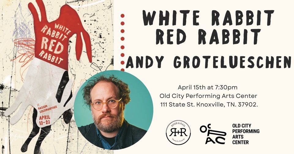 Andy Grotelueschen Performs White Rabbit, Red Rabbit