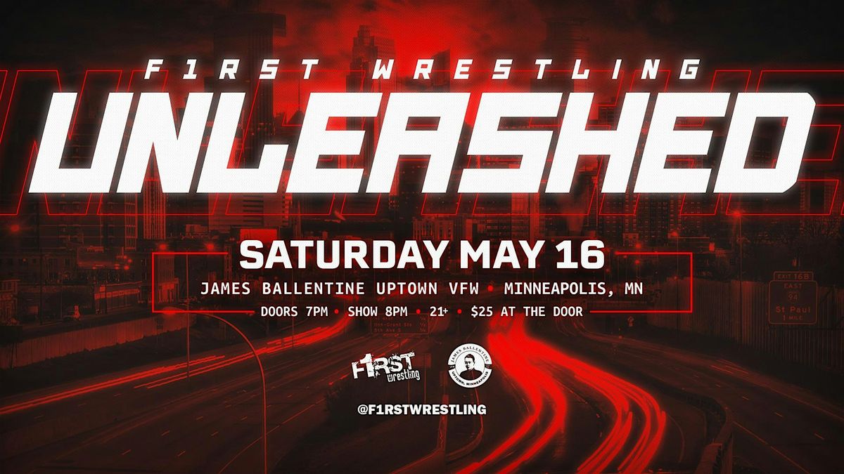 F1RST Wrestling: UNLEASHED (21+ | SAT. 05\/16\/26)