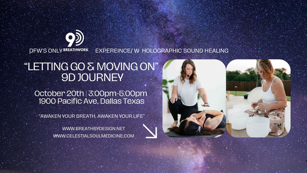 9D Breathwork \u201cLetting Go & Moving On Journey\u201d & Holographic Sound Healing October 20th 3:00pm 