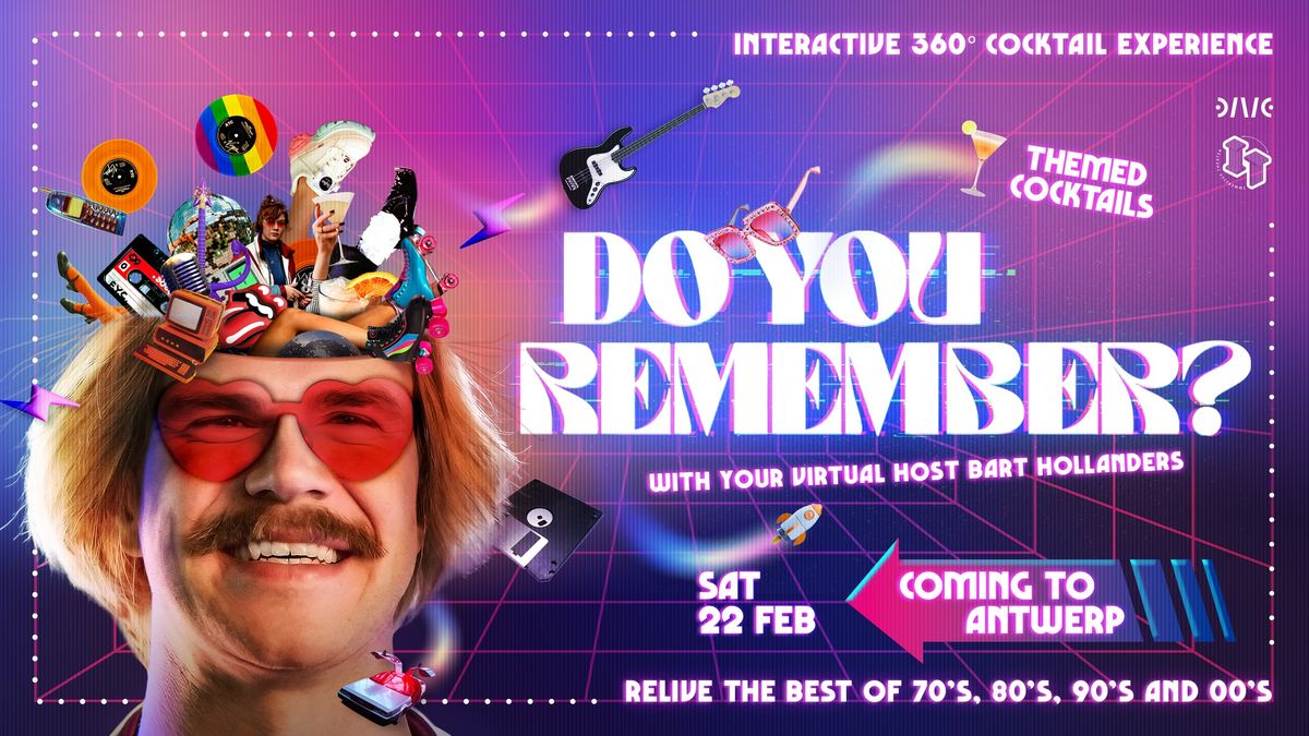 Do You Remember: 360\u00b0 Immersive Cocktail Experience \u2022 Opening Antwerp