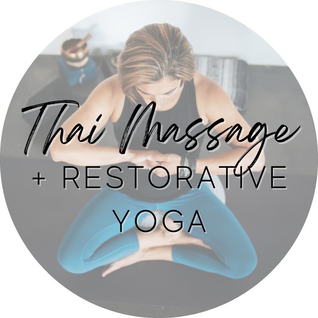 Thai Massage + Restorative Yoga - Seasonal Bi-Monthly Class