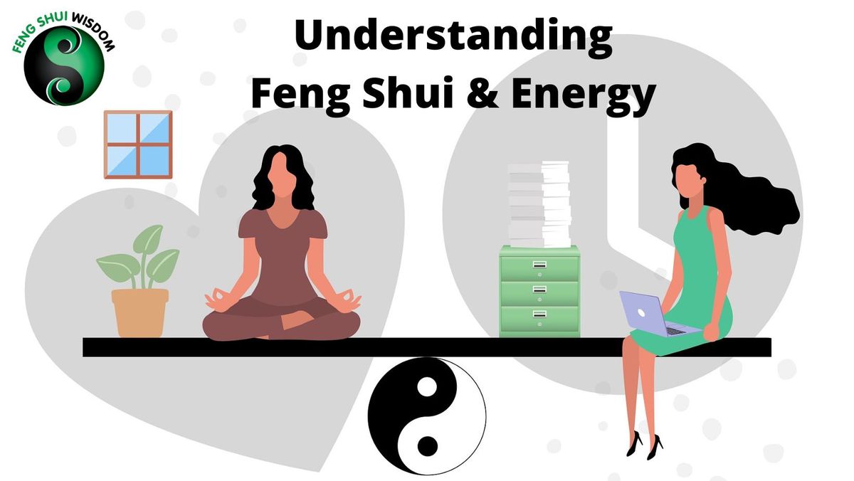 Understanding Feng Shui & Energy
