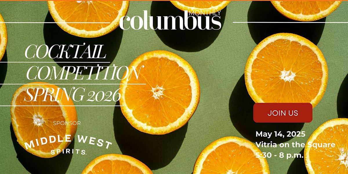 Columbus Monthly Spring Cocktail Competition