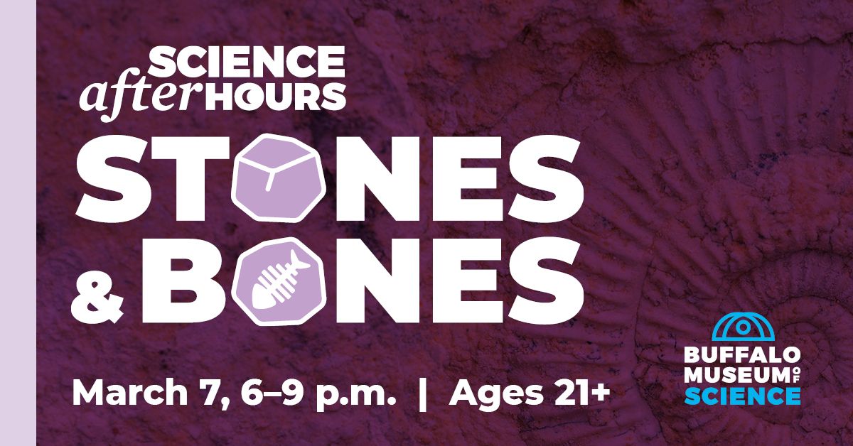 Science After Hours: Stones & Bones (Ages 21+)