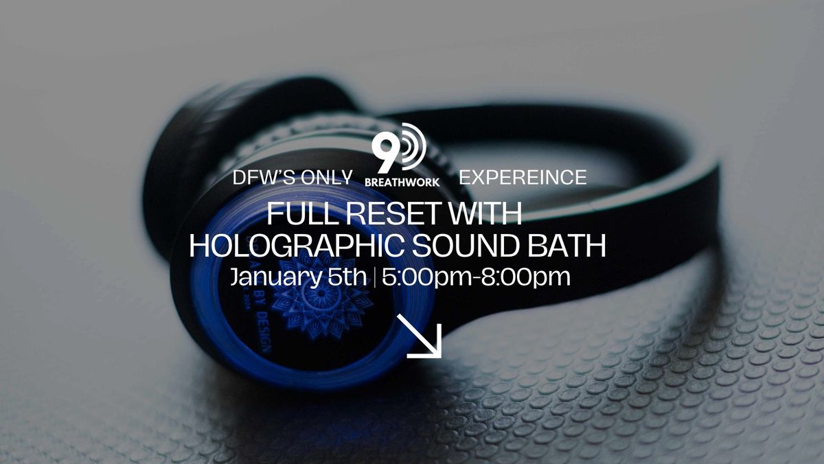 "Full Reset" 9D Breathwork Journey & Holographic Sound Bath January 5th 5:00pm