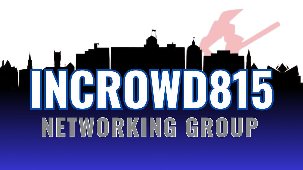 January 2025 INCROWD815 Networking Group at MPowr