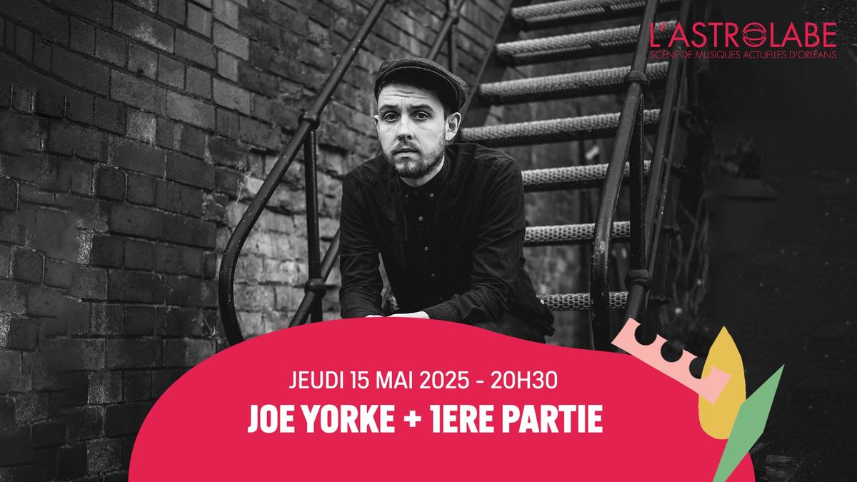 JOE YORKE + 1ERE PARTIE | L'ASTROLABE-ORL\u00c9ANS