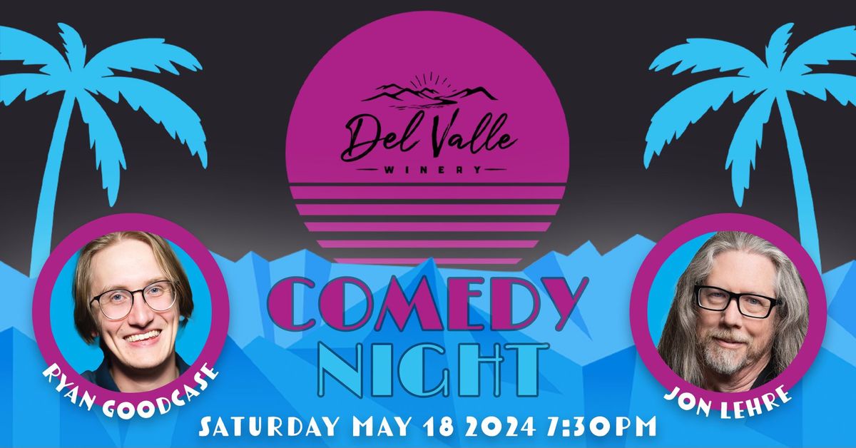 Del Valle Winery Comedy Night Starring Ryan Goodcase & Jon Lehre