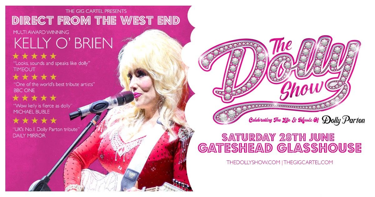 The Dolly Show \/\/ Gateshead Glasshouse