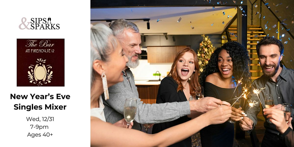 New Year\u2019s Eve Singles Mixer Soir\u00e9e Ages 40+ at The Bar at Firehouse 12