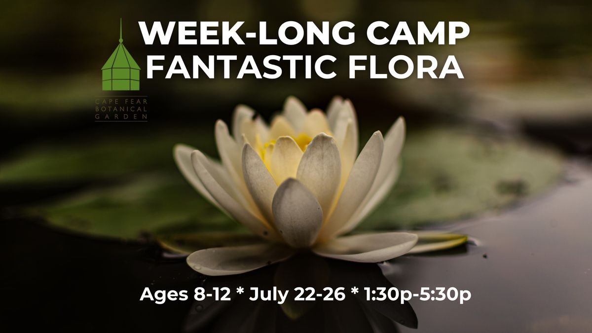 Week-long Adventures Camp at the Garden: Fantastic Flora (Ages 8-12)
