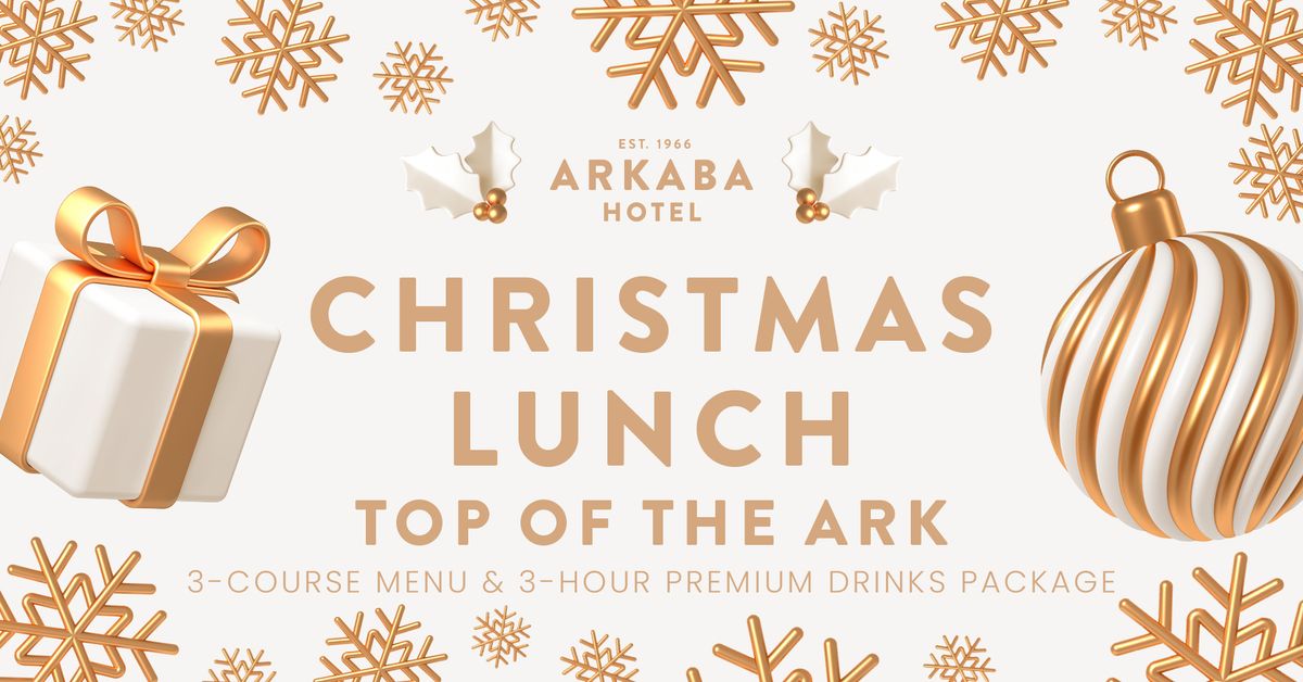 Christmas Day Lunch | Top of the Ark