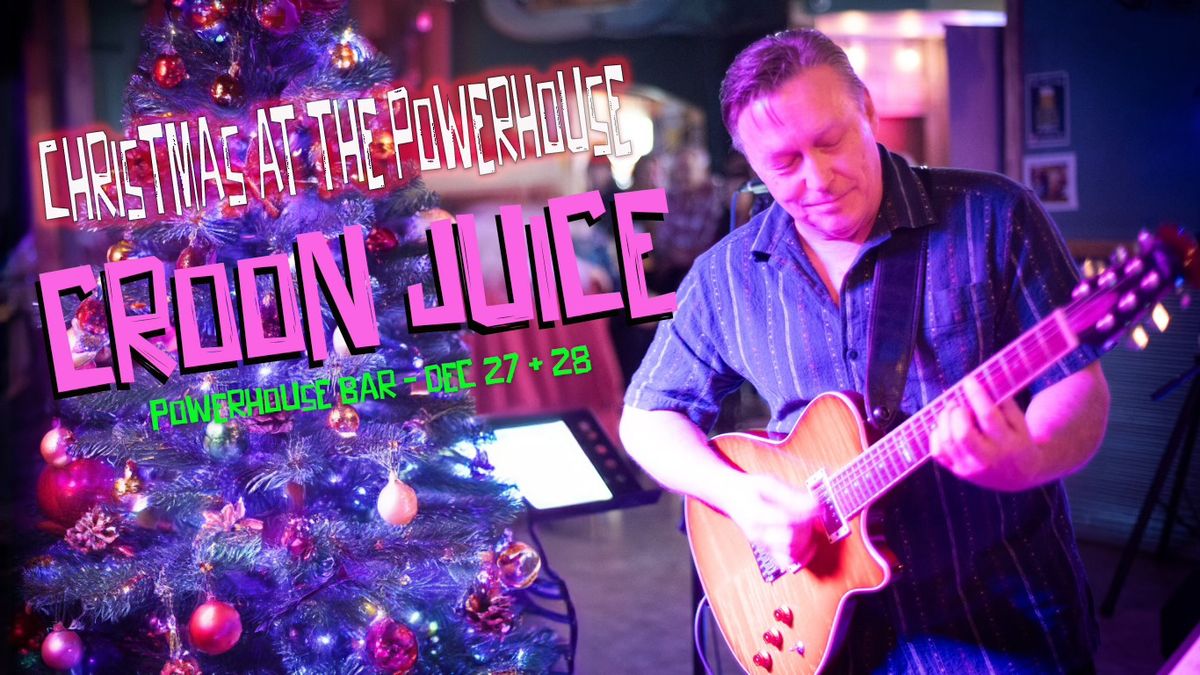 Croon Juice Christmas at the Powerhouse part 2