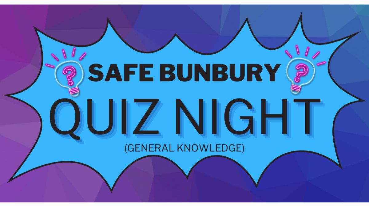 SAFE Bunbury QUIZ NIGHT