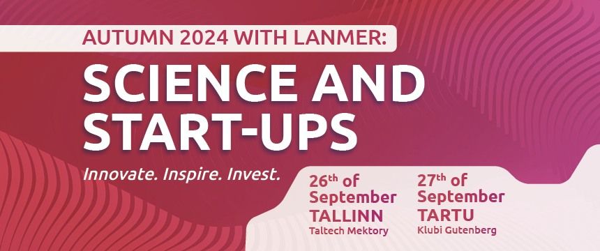 Autumn 2024 with Lanmer: Science and Start-Ups (Day 1\/2)