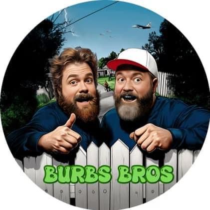 Burbs Bros Double Headliner Comedy Show