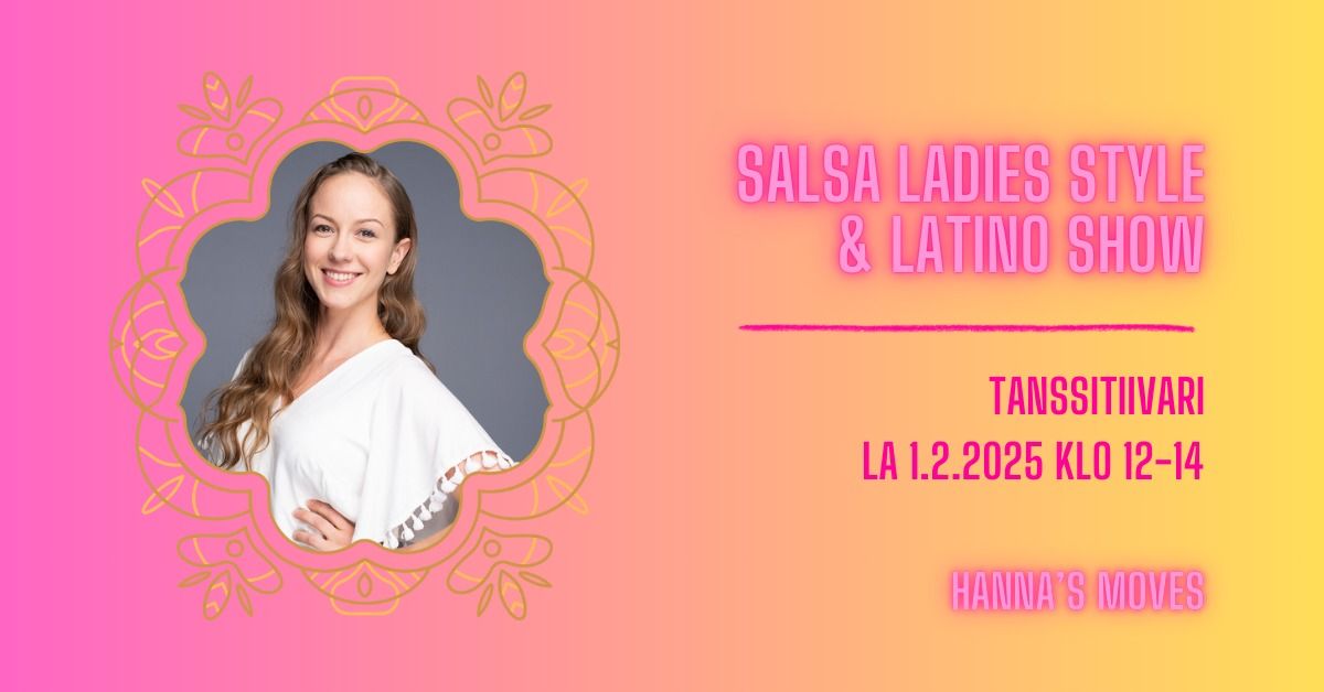 SALSA LADIES STYLE & LATINO SHOW -tanssitiivari\ud83d\udc83\u2728 