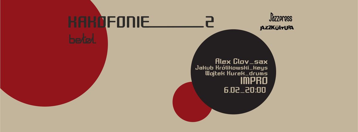 Kakofonie #2:  Alex Clov \/ Jakub Kr\u00f3likowski \/ Wojtek Kurek