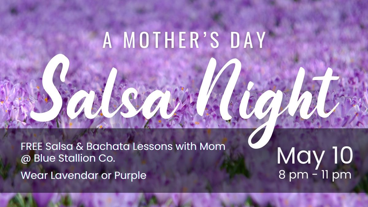 Mother's Day Friday Salsa Night!